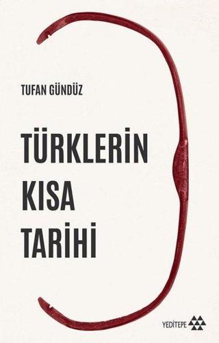 Türklerin Kısa Tarihi - Tufan Gündüz - Yeditepe Yayınevi