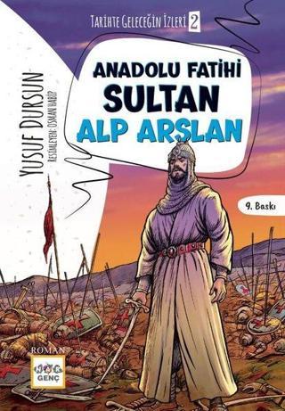 Anadolu Fatihi Sultan Alp Arslan - Tarihte Geleceğin İzleri 2 - Yusuf Dursun - Nar Genç