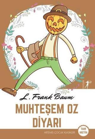 Muhteşem Oz Diyarı - Tam Metin - Lyman Frank Baum - Artemis Yayınları