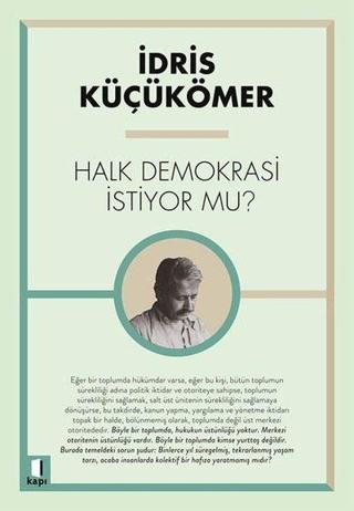 Halk Demokrasi İstiyor mu? - İdris Küçükömer - Kapı Yayınları