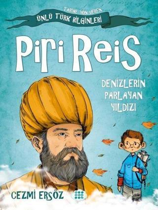 Piri Reis: Denizlerin Parlayan Yıldızı - Tarihe Yön Veren Ünlü Türk Bilginleri - Cezmi Ersöz - Dokuz Yayınları
