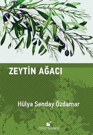 Zeytin Ağacı - Hülya Senday Özdamar - Öteki Yayınevi