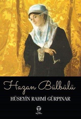 Hazan Bülbülü - Hüseyin Rahmi Gürpınar - Tema Yayınları