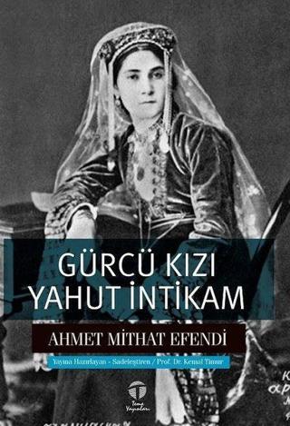 Gürcü Kızı Yahut İntikam - Ahmet Mithat Efendi - Tema Yayınları