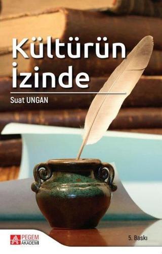 Kültürün İzinde - Suat Ungan - Pegem Akademi Yayıncılık