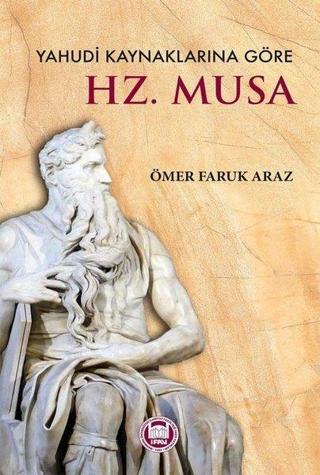Hz.Musa - Yahudi Kaynaklarına Göre - Ömer Faruk Araz - M. Ü. İlahiyat Fakültesi Vakfı Yayı