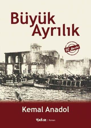 Büyük Ayrılık - Kemal Anadol - Yakın Kitabevi