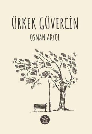 Ürkek Güvercin - Osman Akyol - Elpis Yayınları