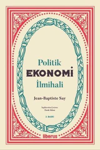 Politik Ekonomi İlmihali - Jean-Baptiste Say - Liberus