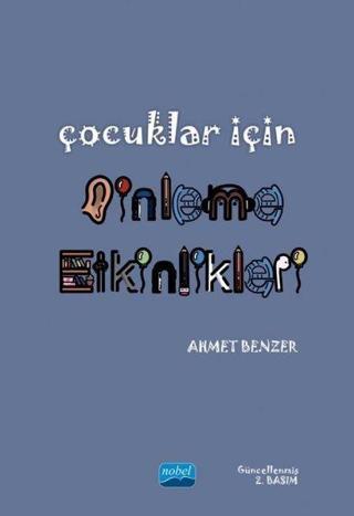 Çocuklar için Dinleme Etkinlikleri - Ahmet Benzer - Nobel Akademik Yayıncılık