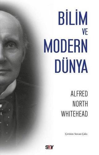 Bilim ve Modern Dünya - Alfred North Whitehead - Say Yayınları