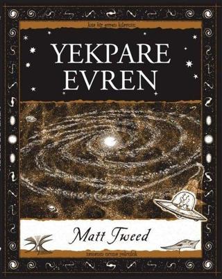 Yekpare Evren - Matt Tweed - A7 Kitap