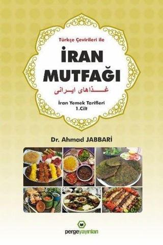 İran Mutfağı - İran Yemek Tarifleri - Türkçe Çevirileri ile - Ahmad Jabbari - Perge Yayınları