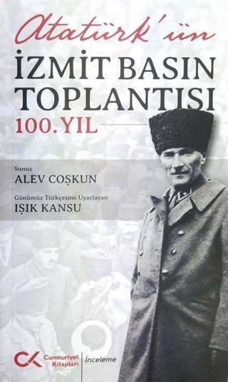Atatürk'ün İzmit Basın Toplantısı 100.Yıl - Kolektif  - Cumhuriyet Kitapları