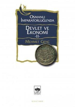 Osmanlı İmparatorluğu'nda Devlet ve Ekonomi - 2 - Mehmet Genç - Ötüken Neşriyat