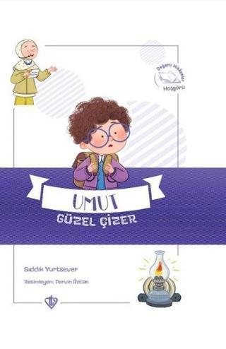 Umut Güzel Çizer - Değerli Hikayeler - Hoşgörü - Sıddık Yurtsever - Türkiye Diyanet Vakfı Yayınları