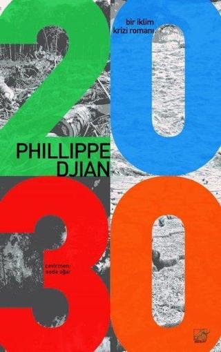 2030 - Bir İklim Krizi Romanı - Philippe Djian - Düşbaz