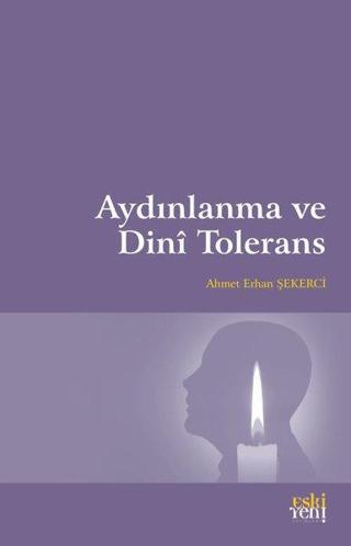 Aydınlanma ve Dini Tolerans - Ahmet Erhan Şekerci - Eskiyeni Yayınları