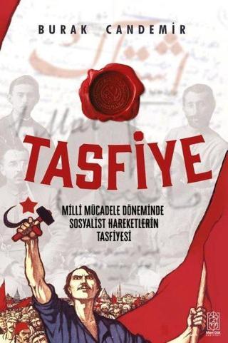 Tasfiye - Milli Mücadele Döneminde Sosyalist Hareketlerin Tasfiyesi - Burak Candemir - Mavi Gök Yayınları