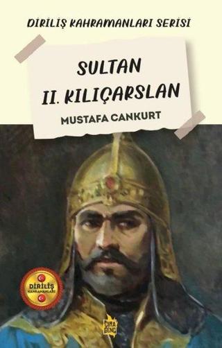 Sultan 2. Kılıçarslan - Diriliş Kahramanları Serisi - Mustafa Cankurt - Çıra Genç