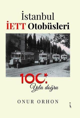 İstanbul İETT Otobüsleri - 100. Yıla Doğru Onur Orhan İkinci Adam Yayınları