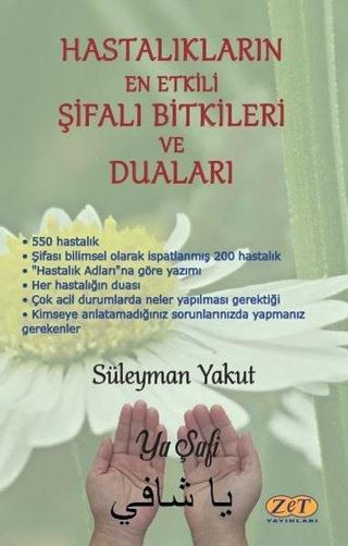 Hastalıkların En Etkili Şifalı Bitkileri ve Duaları - Süleyman Yakut - Zet Yayınları