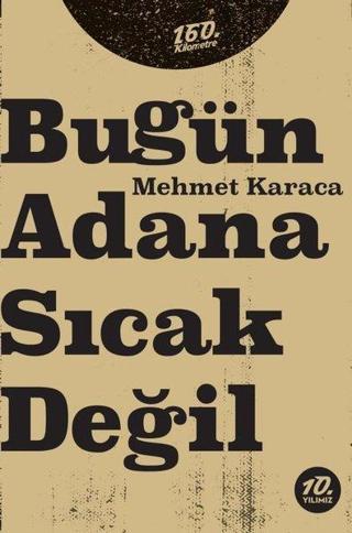 Bugün Adana Sıcak Değil - Mehmet Karaca - 160.Kilometre