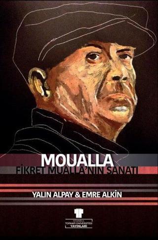 Moualla: Fikret Mualla'nın Sanatı Emre Alkin İstanbul Topkapı Üniversitesi Yayın