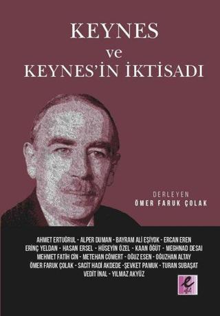 Keynes ve Keynes'in İktisadı - Kolektif  - Efil Yayınevi Yayınları