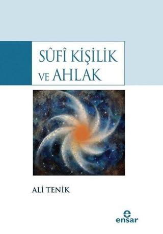 Sufi Kişilik ve Ahlak - Ali Tenik - Ensar Neşriyat