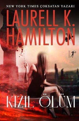 Kızıl Ölüm - Bir Anıta Blake Vampir Avcısı Romanı - Laurell K. Hamilton - Artemis Yayınları