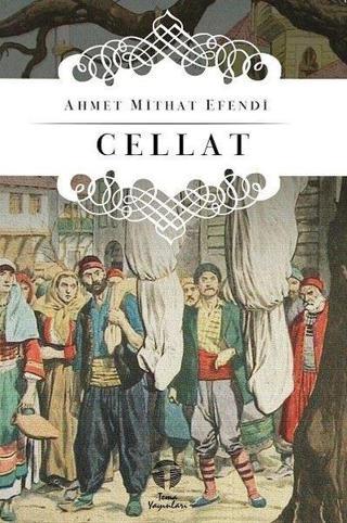 Cellat - Ahmet Mithat Efendi - Tema Yayınları