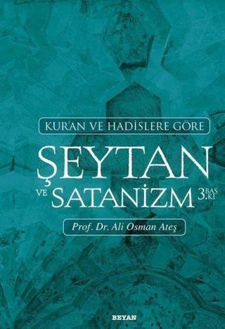 Şeytan ve Satanizm - Kur'an ve Hadislere Göre - Ali Osman Ateş - Beyan Yayınları