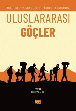 Uluslararası Göçler - Bölgesel ve Küresel Gelişmeler Işığında - Nobel Bilimsel Eserler