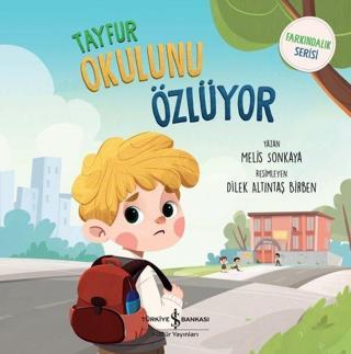 Tayfur Okulunu Özlüyor - Farkındalık Serisi - Melis Sonkaya - İş Bankası Kültür Yayınları
