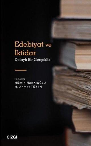 Edebiyat ve İktidar - Dolaylı Bir Gerçeklik - Kolektif  - Çizgi Kitabevi