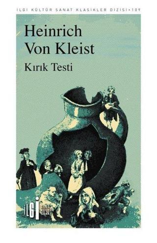 Kırık Testi - İlgi Kültür Sanat Klasikleri 109 - Heinrich Von Kleist - İlgi Kültür Sanat Yayınları