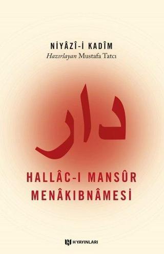 Hallac-ı Mansur Menakıbnamesi - Mustafa Tatcı - H Yayınları