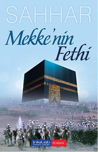 Mekke'nin Fethi - Abdülhamid Cûde es-Sahhar - İnkılab Yayınları