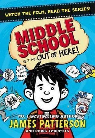 Arrow Middle School: Get Me Out of Here!: (Middle School 2) - James Patterson