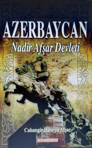 Azerbaycan Nadir Afşar Devleti - Cahangir Hüseyn Afşar - Bilgeoğuz Yayınları