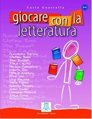 Giocare Con La Letteratura (A2 - C1) - Carlo Guastalla - Nüans