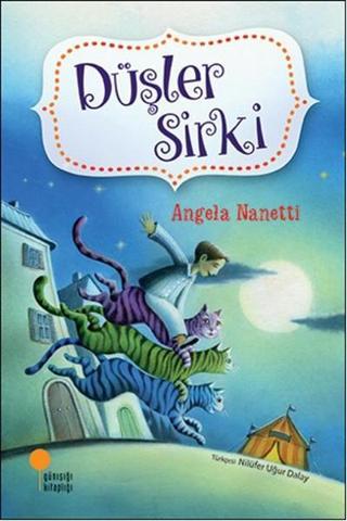 Düşler Sirki - Angela Nanetti - Günışığı Kitaplığı