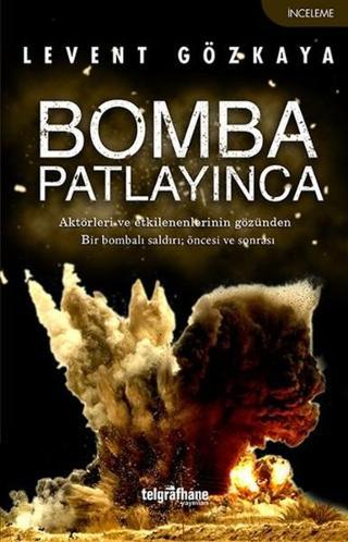 Bomba Patlayınca - Levent Gözkaya - Telgrafhane Yayınları