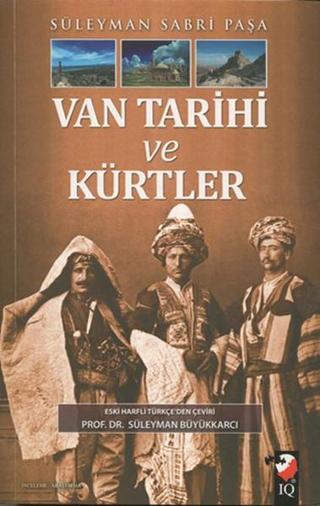 Van Tarihi ve Kürtler - Sabri Paşa - IQ Kültür Sanat Yayıncılık
