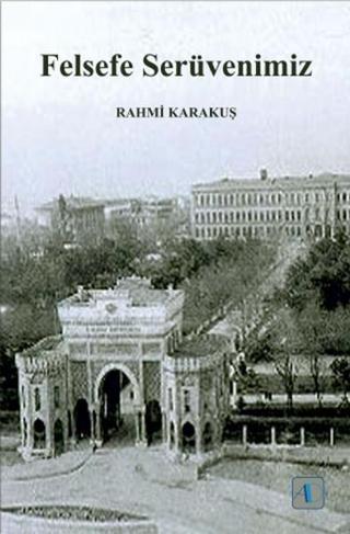 Felsefe Serüvenimiz - Rahmi Karakuş - Aktif Düşünce Yayıncılık