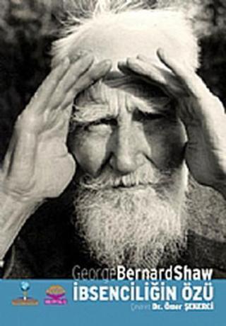 İbsenciliğin Özü - Bernard Shaw - Nobel Akademik Yayıncılık