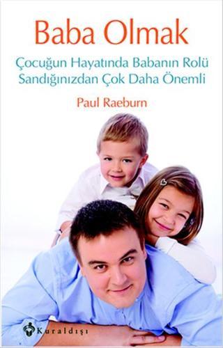 Baba Olmak - Paul Raeburn - Kuraldışı Yayınları