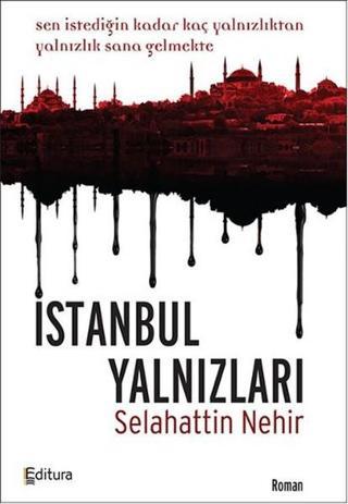 İstanbul Yalnızları - Selahattin Nehir - Editura