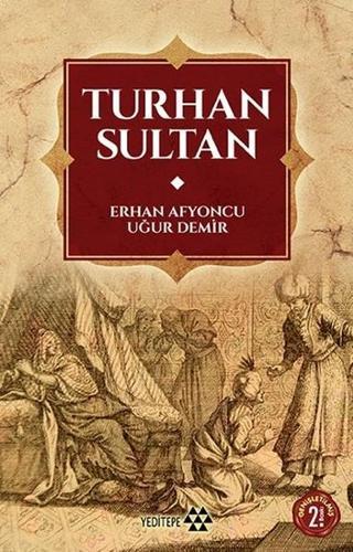 Turhan Sultan - Erhan Afyoncu - Yeditepe Yayınevi